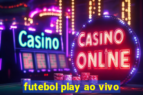 futebol play ao vivo